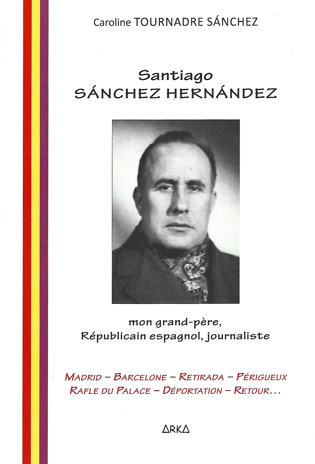 Santiago Sánchez Hernández mon grand-père, Républicain espagnol, journaliste…
